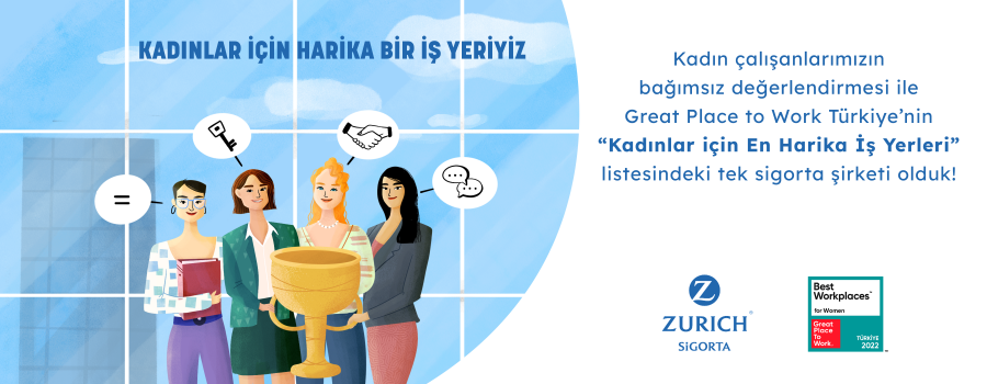 Great Place to Work® Türkiye'nin “Kadınlar için En Harika İş Yerleri” listesindeki tek sigorta şirketi olduk.