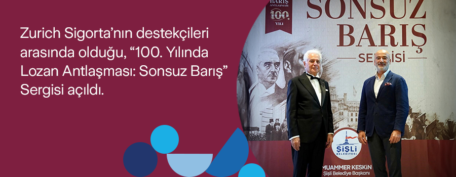 Zurich Sigorta’nın destekçileri arasında olduğu, Lozan Barış Antlaşması’nın 100. Yıldönümüne özel olarak hazırlanan “100. Yılında Lozan Antlaşması:Sonsuz Barış” Sergisi Açıldı!