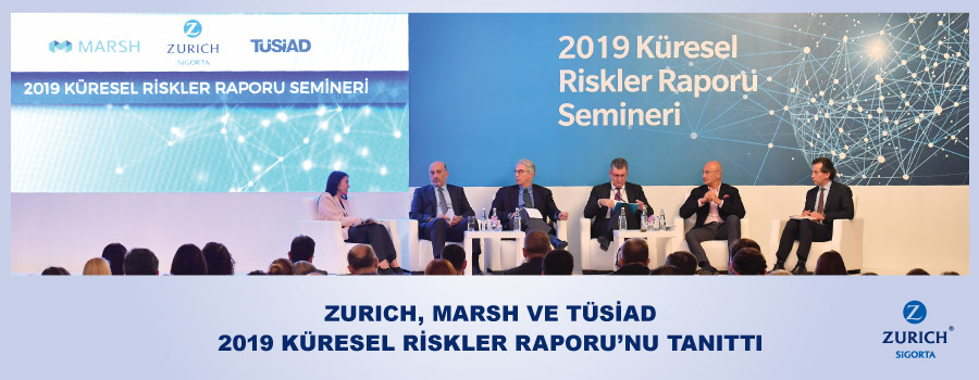 ZURICH, MARSH VE TÜSİAD 2019 KÜRESEL RİSKLER RAPORU’NU TANITTI