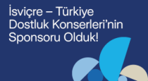 İsviçre – Türkiye Dostluk Konserleri’nin Sponsoru Olduk!