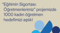 Eğitimin Sigortası: Öğretmenlerimiz Proje’mizde Bin Kadın Öğretmen Hedefimizi Aştık!