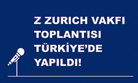 Zurich Vakfı’nın Yıllık Strateji Toplantısında 30 Farklı Ülkeden 65 Misafiri Türkiye’de Ağırladık!