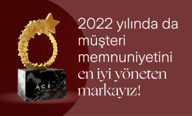 2022 yılında da müşteri memnuniyetini en iyi yöneten markayız!