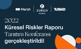 “2022 Küresel Riskler Raporu" Tanıtım Konferansı Zurich Sigorta, Marsh Türkiye ve TÜSİAD iş birliğinde gerçekleştirildi!