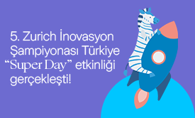 Zurich İnovasyon Şampiyonası’nda Türkiye'yi Temsil Edecek Projeler Belli Oldu!