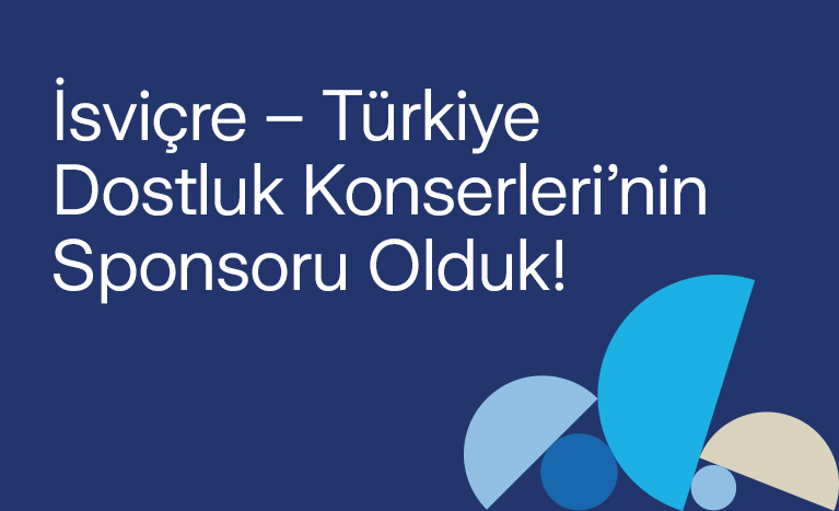 İsviçre – Türkiye Dostluk Konserleri’nin Sponsoru Olduk!