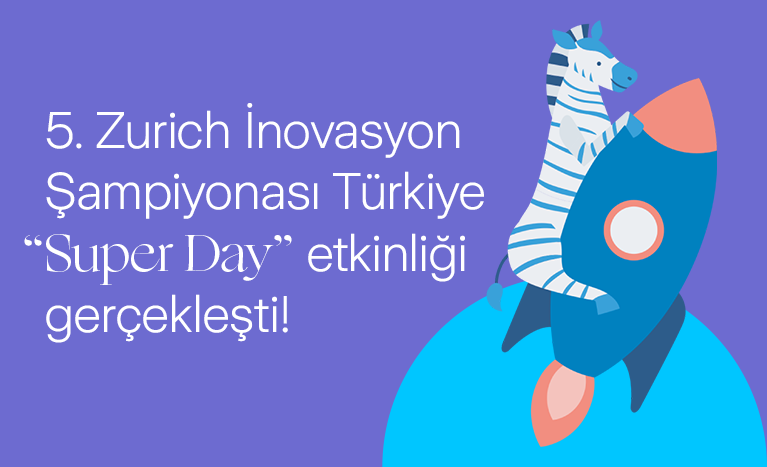 Zurich İnovasyon Şampiyonası’nda Türkiye'yi Temsil Edecek Projeler Belli Oldu!